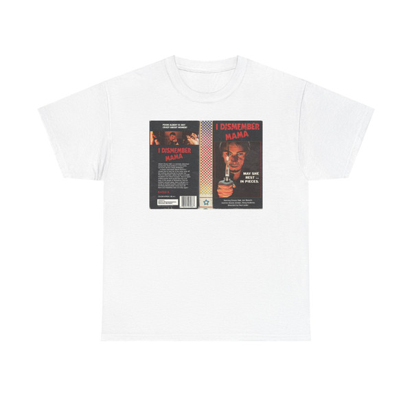I DISMEMBER MAMA (VHS COVER) T-Shirt
