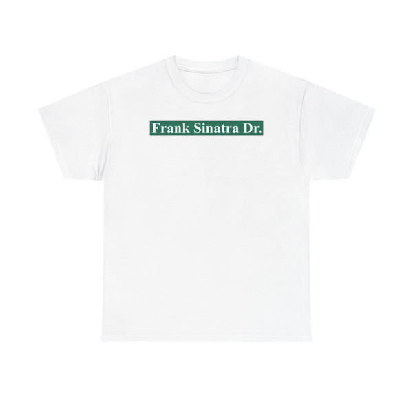HDPW Frank Sinatra Dr. Sign (New Jersey) (Road Sign) T-Shirt