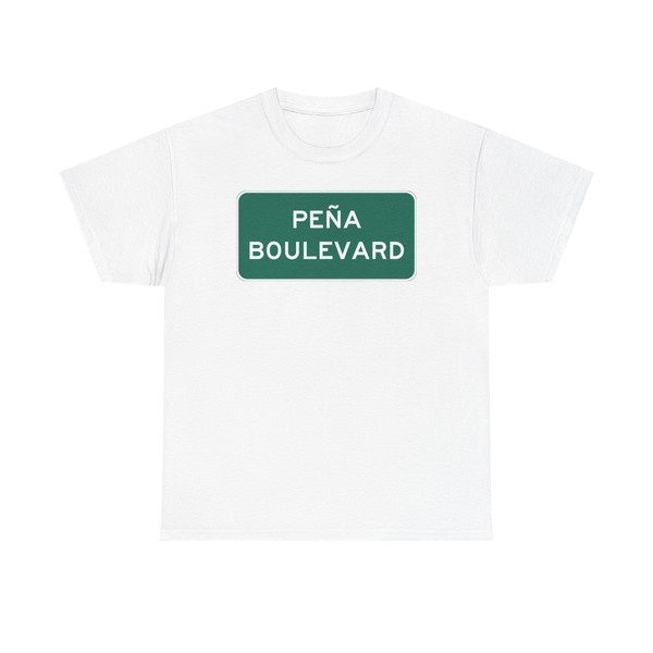 Peña Boulevard (Colorado) (Road Sign) T-Shirt