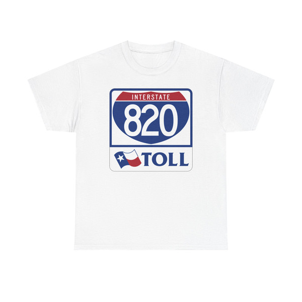 Toll Texas Interstate Highway 820 (Texas) (Road Sign) T-Shirt