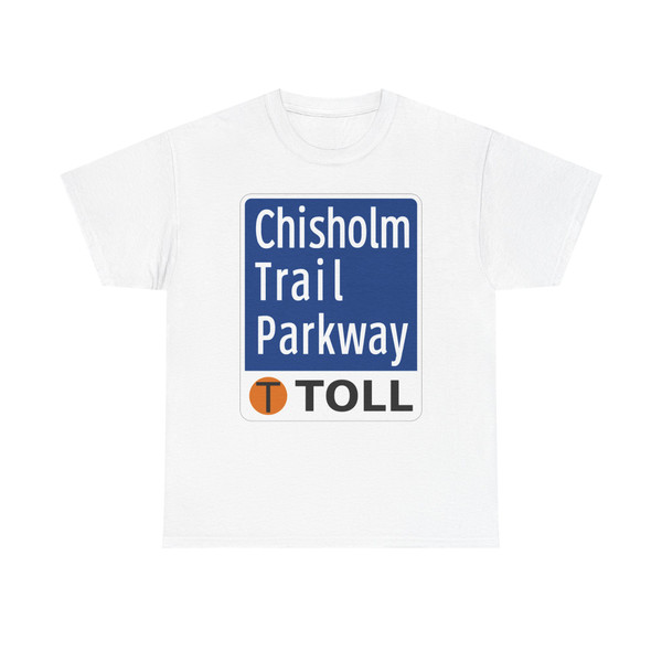 Toll Texas Chisholm Trail Parkway (Texas) (Road Sign) T-Shirt