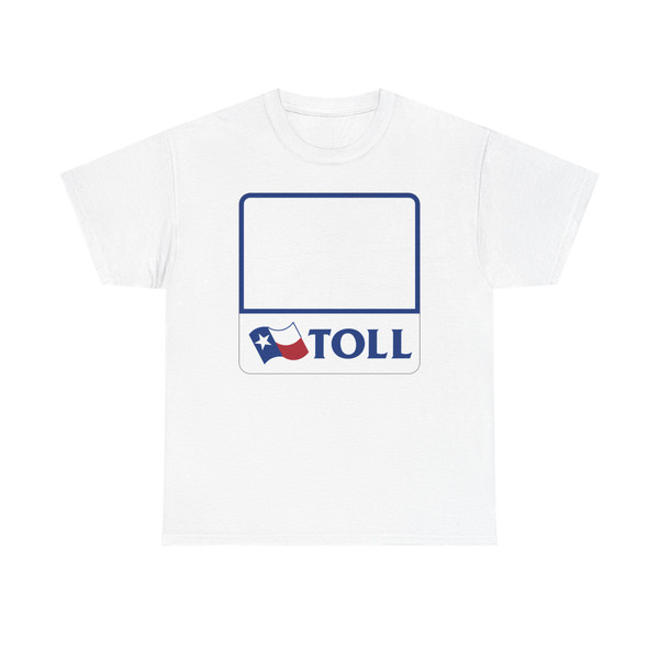 Toll Texas blank (Texas) (Road Sign) T-Shirt