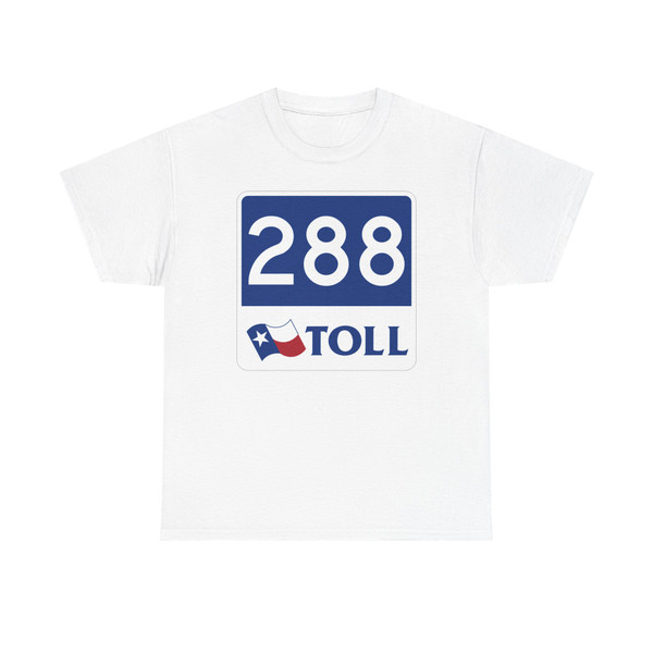 Toll Texas 288 new (Texas) (Road Sign) T-Shirt