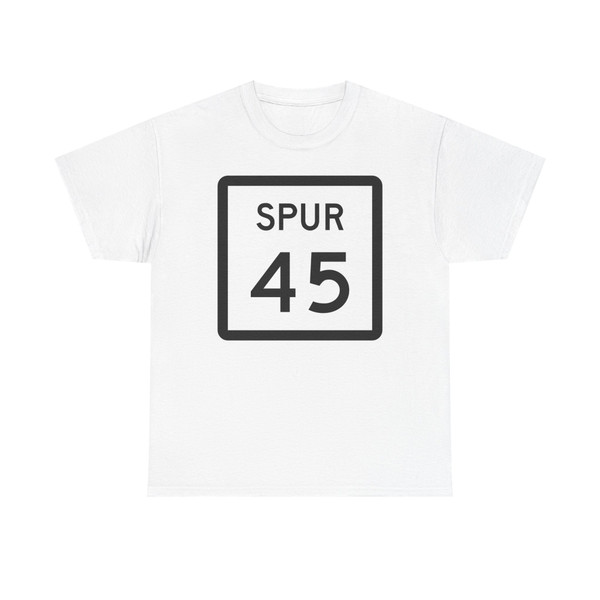 Texas Spur 45 (Texas) (Road Sign) T-Shirt