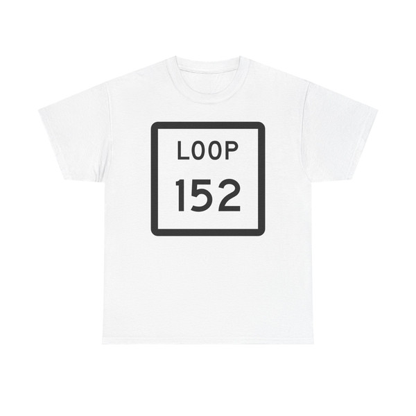 Texas Loop 152 (Texas) (Road Sign) T-Shirt