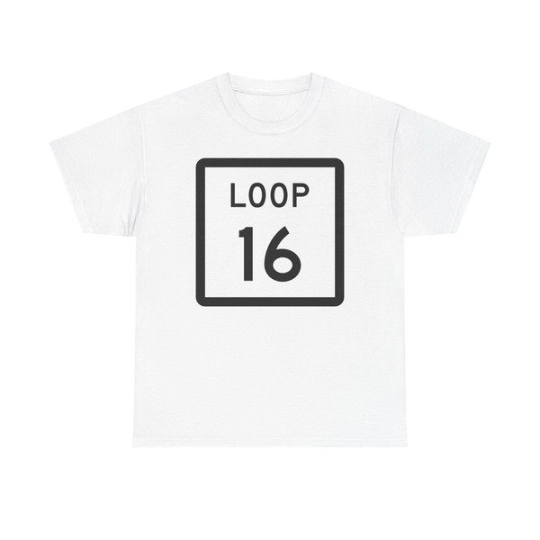 Texas Loop 16 (Texas) (Road Sign) T-Shirt