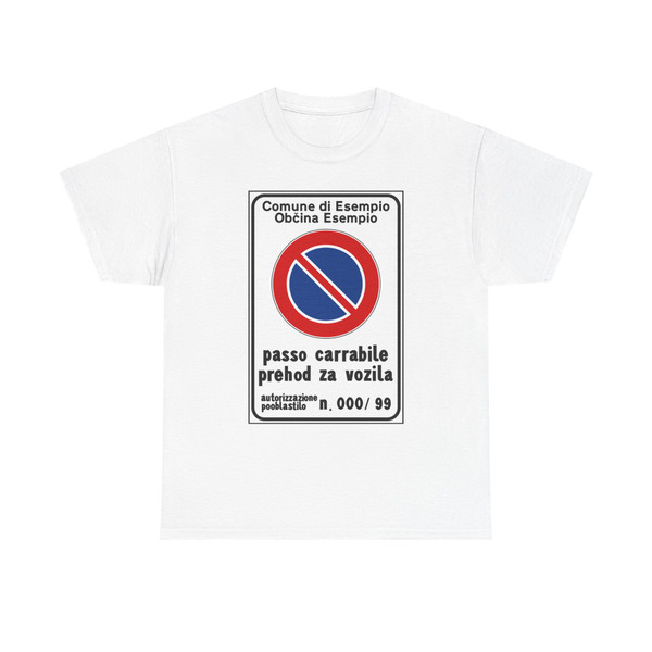 Italian traffic signs - passo carrabile bilingue sloveno (Italy) (Road Sign) T-Shirt