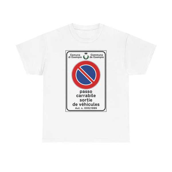 Italian traffic signs - passo carrabile bilingue francese (Italy) (Road Sign) T-Shirt