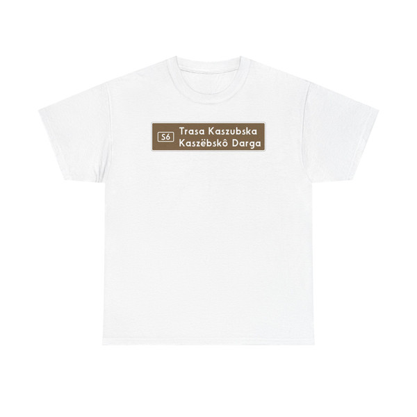 S6 Trasa Kaszubska  Kaszëbskô Darga (Poland) (Road Sign) T-Shirt