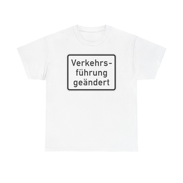 Zusatzzeichen 1008-31 - Verkehrsführung geändert StVO 1992 (Germany) (Road Sign) T-Shirt