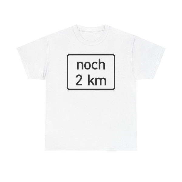 Zusatzzeichen 1001-33 - noch ... km StVO 2017 (Germany) (Road Sign) T-Shirt