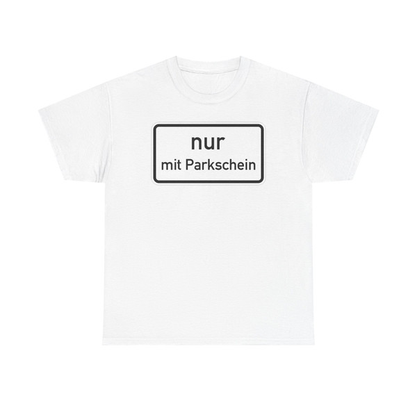 Zusatzschild 870 - nur mit Parkschein StVO 1980 (Germany) (Road Sign) T-Shirt