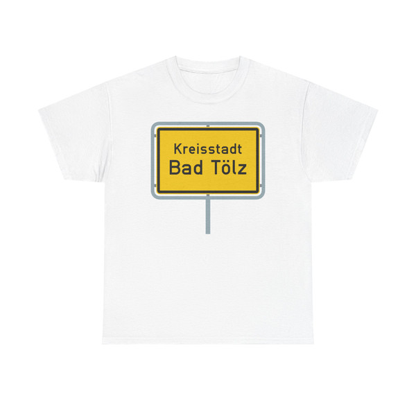 Zeichen 310 - Ortstafel Vorderseite Bad Tölz StVO 1970 (Germany) (Road Sign) T-Shirt