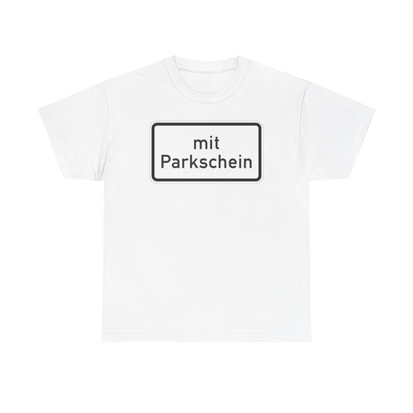 Zusatzzeichen 1052-33 - nur mit Parkschein 600x330 StVO 1992 (Germany) (Road Sign) T-Shirt
