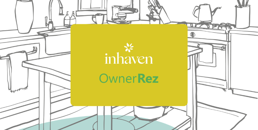 Inhaven + OwnerRez: A Smarter Way to Manage Vacation Rental Supplies
