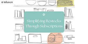 Never Run Out Again: How Inhaven’s Subscription Service Simplifies Restocking 