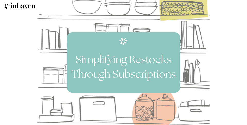 Never Run Out Again: How Inhaven’s Subscription Service Simplifies ...