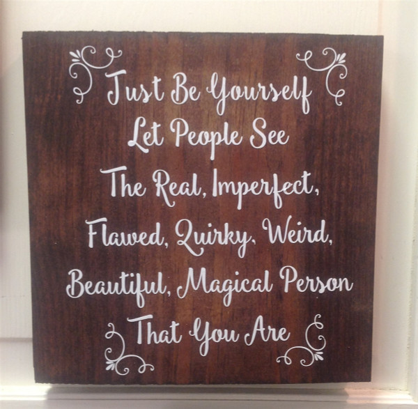 Just be yourself stained wooden sign