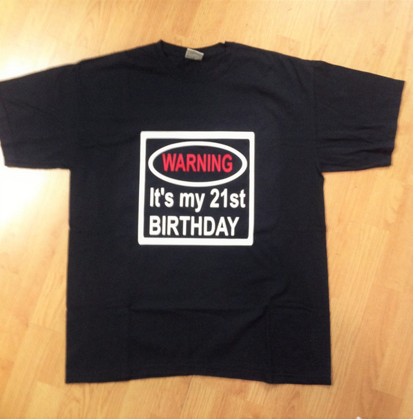 Warning I'm 21 t-shirt
