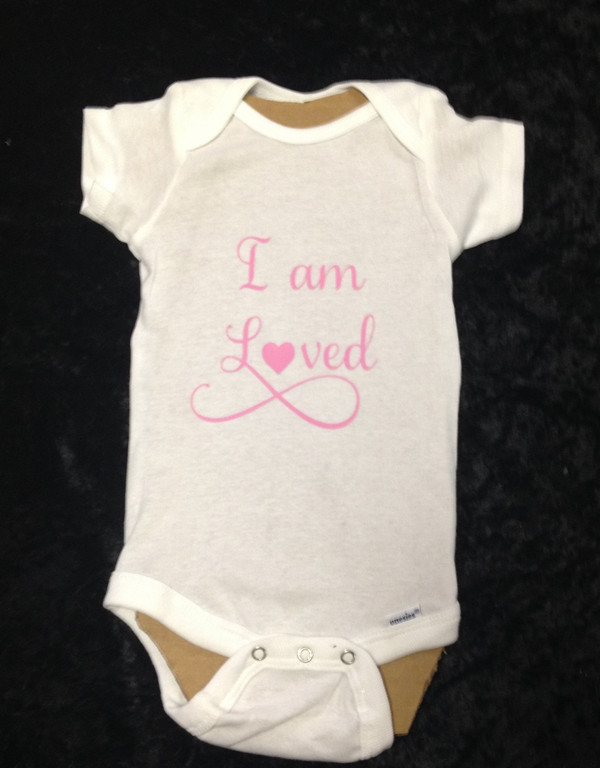 I am loved Onesie