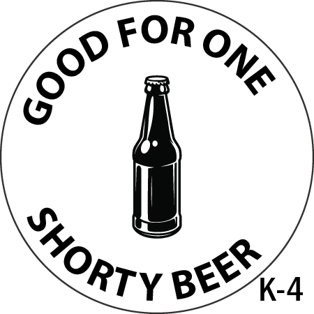 K4 - Good for One Shorty Beer