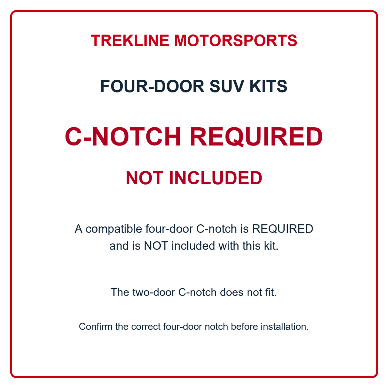 Compatible four-door C-notch REQUIRED; NOT INCLUDED