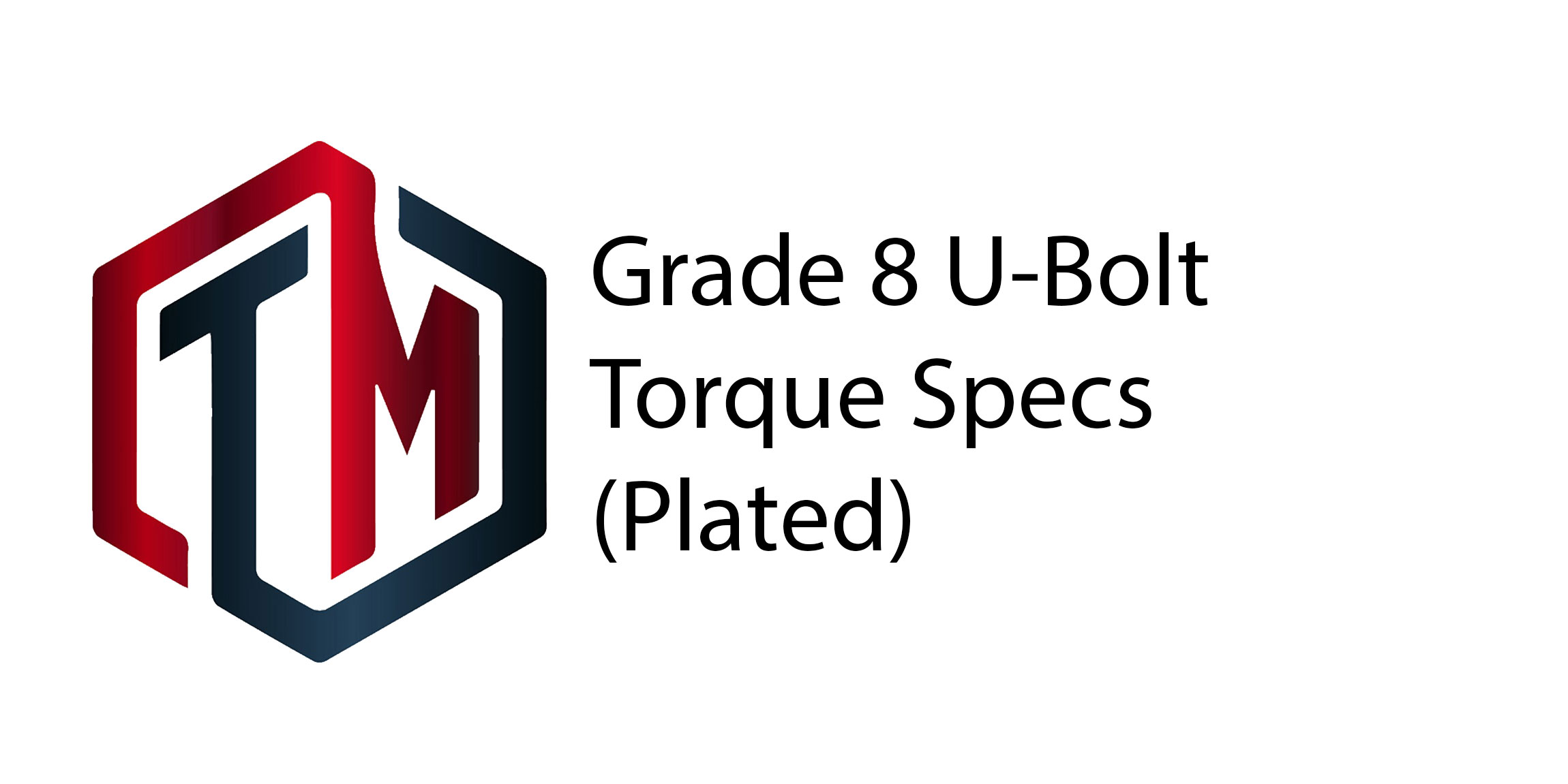 Grade 8 U-Bolt Torque Specs (Plated) | Suspension Torque Guide