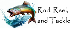 Rod, Reel, and Tackle