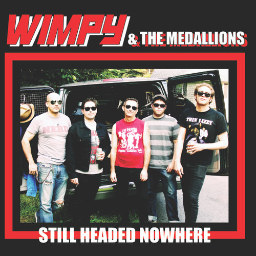 7" Wimpy & The Medallions - Still Headed Nowhere