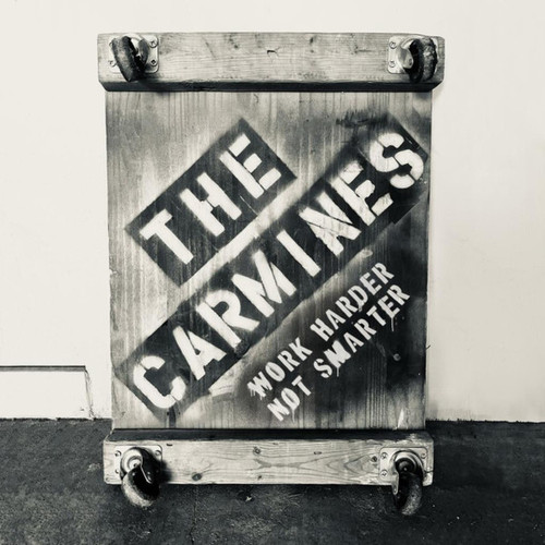 The Carmines – Work Harder, Not Smarter