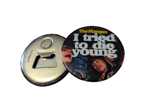 Bottle Opener The Manges "I Tried To Die Young"
