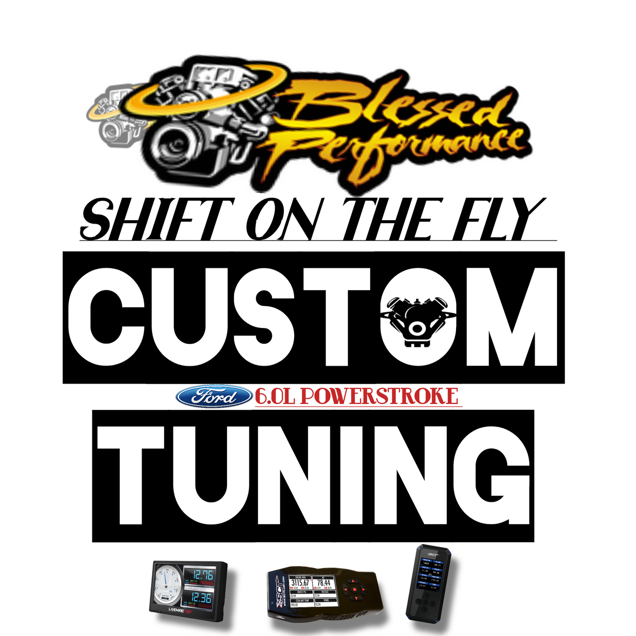 Blessed 6.0L Powerstroke Shift On The Fly Tuning (SOTF) for SCT Devices ONLY (BLESSED_SOTF_SCT) Main View