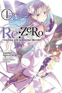 Re:ZERO -Starting A Life In Another World - Vol. 1