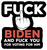 Eff Joe Biden - And Eff You For Voting V2 Eff Joe Biden - And Eff You For Voting V2