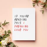 I freaking love you greeting card / red