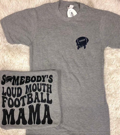 Somebody's Loudmouth Football Mama Tee