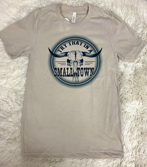 Try That in a Small Town Bull Skull Tee