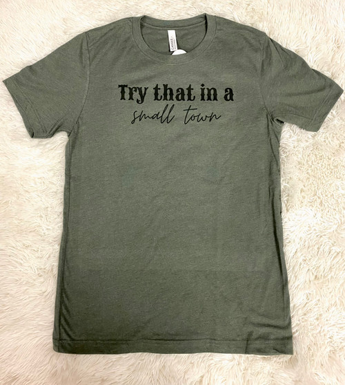 Try That in a Small Town Flag Tee