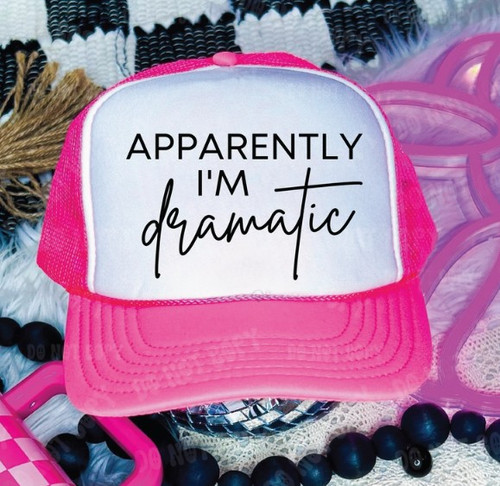 Apparently I'm Dramatic Trucker Hat