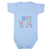 Love is all you need Baby Short Sleeve Bodysuit