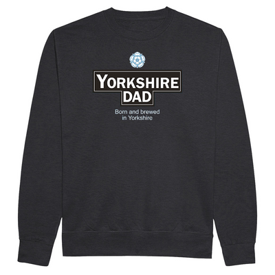 Yorkshire DAD born and brewed sweatshirt