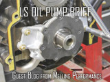 LS Oil Pump Brief: There’s Much More to the LS Oil Pump Than Just Flow