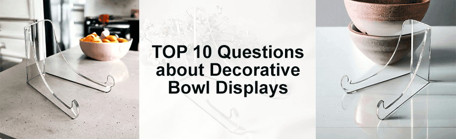 top 10 questions about decorative bowl displays