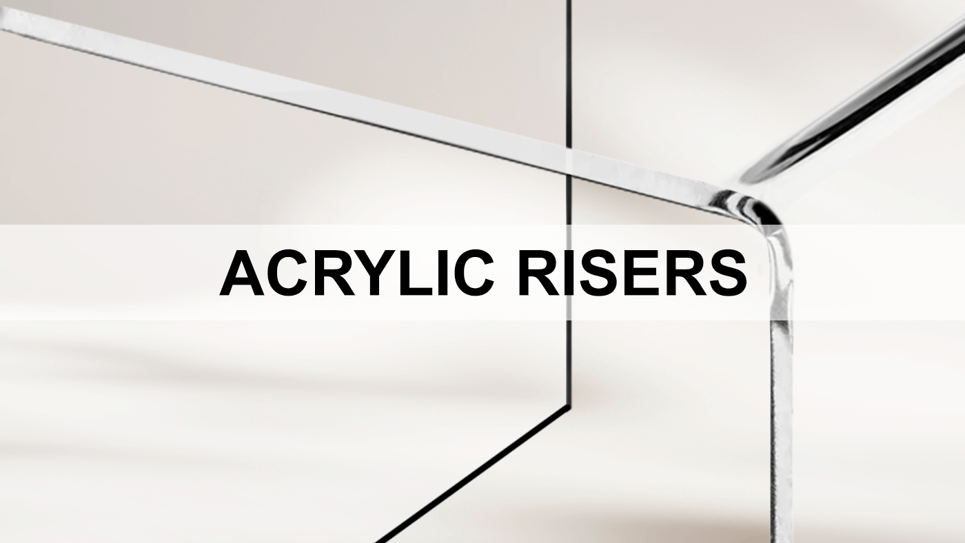 Acrylic Risers - Rising Popularity