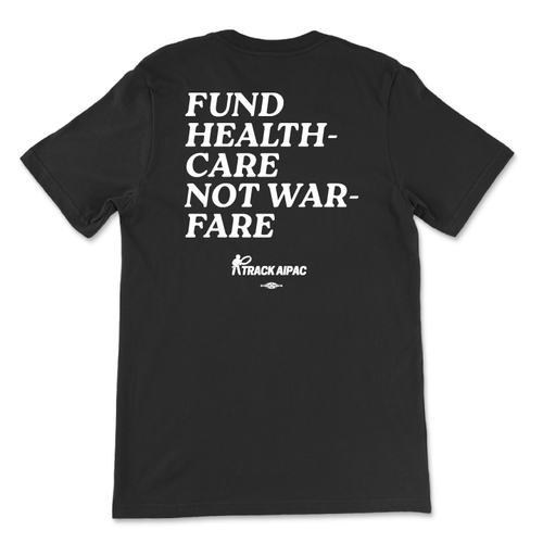 Fund Health-Care Not War-Fare (Unisex Black Tee)