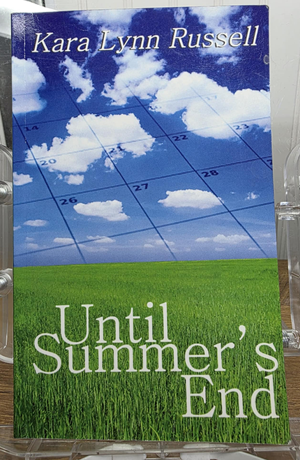 Until Summer's End by Kara Lynn Russell, published in 2007 by White Rose Publishing