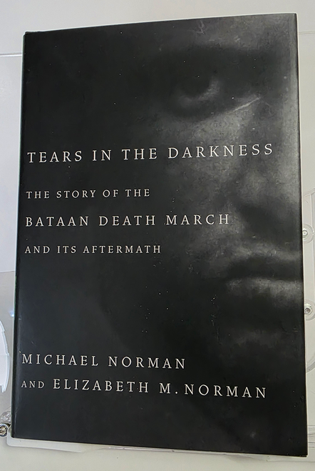 Tears in the Darkness The Story of the Bataan Death March and Its Aftermath