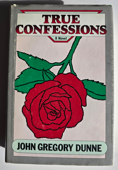 True Confessions by John Gregory Dunne, first edition hardcover with dust jacket