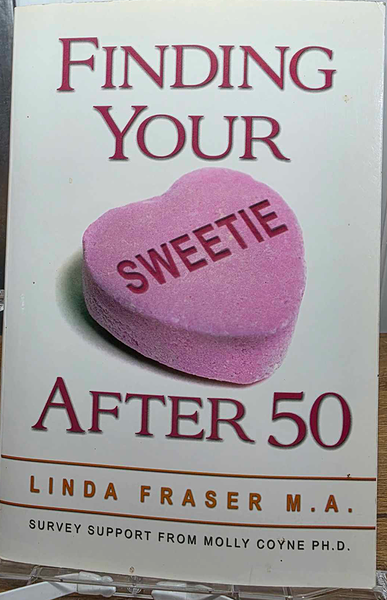 Finding Your Sweetie After 50 by Linda Fraser