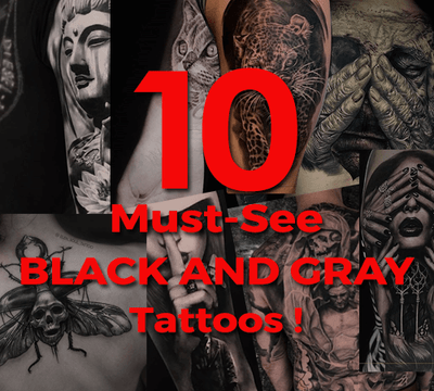 10 Must-See Black and Gray Tattoos!